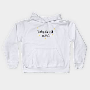 Baby, It's Cold Outside Kids Hoodie